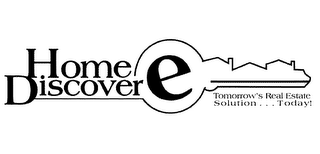 HOME DISCOVERE TOMORROW'S REAL ESTATE SOLUTION...TODAY! logo