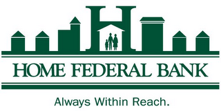 HOME FEDERAL BANK ALWAYS WITHIN REACH. logo