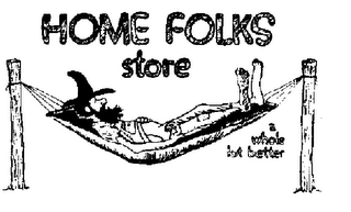 HOME FOLKS STORE A WHOLE LOT BETTER logo