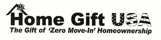HOME GIFT USA THE GIFT OF 'ZERO MOVE-IN' HOMEOWNERSHIP logo
