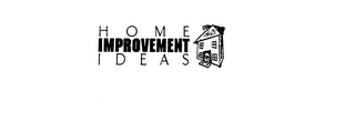 HOME IMPROVEMENT IDEAS