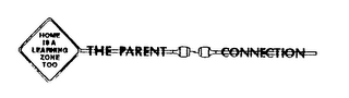 HOME IS A LEARNING ZONE TOO THE PARENT CONNECTION logo