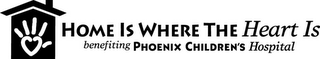 HOME IS WHERE THE HEART IS BENEFITING PHOENIX CHILDREN'S HOSPITAL logo