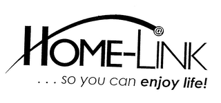 HOME-LINK...SO YOU CAN ENJOY LIFE! logo
