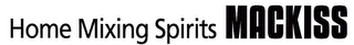 HOME MIXING SPIRITS MACKISS logo