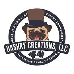 HOME OF P.U.G.S., THE "CANINE COUNSELOR" PLEASE USE GAMBLING SENSE DASHRY CREATIONS, LLC logo