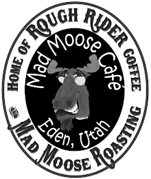 HOME OF ROUGH RIDER COFFEE AND MAD MOOSE ROASTING MAD MOOSE CAFE EDEN UTAH logo