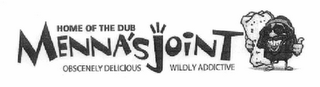 HOME OF THE DUB MENNA'S JOINT OBSCENELY DELICIOUS WILDLY ADDICTIVE logo
