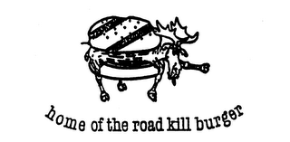 HOME OF THE ROAD KILL BURGER logo