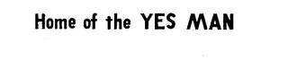 HOME OF THE YES MAN logo