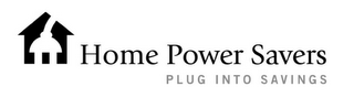 HOME POWER SAVERS PLUG INTO SAVINGS logo
