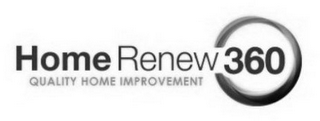 HOME RENEW 360 QUALITY HOME IMPROVEMENT logo