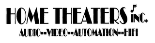 HOME THEATERS INC. AUDIO--VIDEO--AUTOMATION--HIFI logo