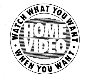 HOME VIDEO WATCH WHAT YOU WANT WHEN YOU WANT logo