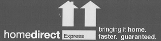HOMEDIRECT EXPRESS BRINGING IT HOME. FASTER. GUARANTEED. logo