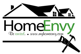 HOMEENVY BE ENVIED. WWW.MYHOMEENVY.COM
