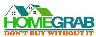 HOMEGRAB DON'T BUY WITHOUT IT logo