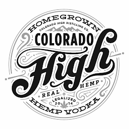 HOMEGROWN COLORADO HIGH DISTILLING CO. COLORADO HIGH REAL HEMP LEGALIZED 2014 HEMP VODKA logo