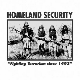 HOMELAND SECURITY "FIGHTING TERRORISM SINCE 1492" logo