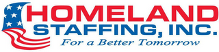HOMELAND STAFFING, INC. FOR A BETTER TOMORROW logo
