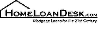 HOMELOANDESK.COM MORTGAGE LOANS FOR THE 21ST CENTURY logo