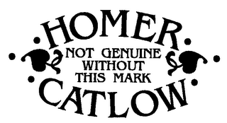 HOMER CATLOW NOT GENUINE WITHOUT THIS MARK logo