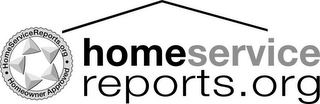 HOMESERVICEREPORTS.ORG HOMEOWNER APPROVED · HOMESERVICE REPORTS.ORG · logo