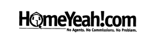 HOMEYEAH!COM NO AGENTS.NO COMMISSIONS. NO PROBLEMS. logo