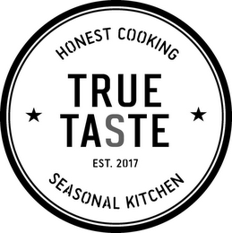 HONEST COOKING TRUE TASTE EST. 2017 SEASONAL KITCHEN logo