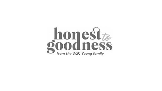 HONEST TO GOODNESS FROM THE W.F. YOUNG FAMILY logo