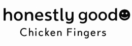 HONESTLY GOOD CHICKEN FINGERS