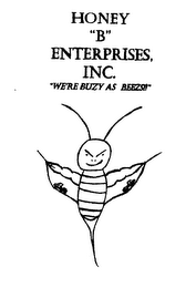 HONEY "B" ENTERPRISES, INC.  "WE'RE BUZY AS BEEZS!!" logo