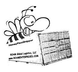 HONEYFLEXISHIPPER ROAM GLOBAL LOGISTICS, LLC WWW.ROAMENTERPRISES.COM logo