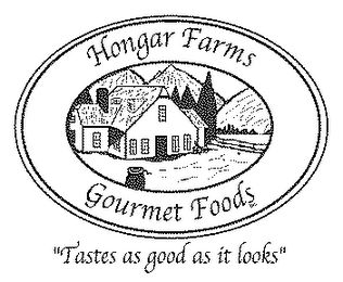 HONGAR FARMS GOURMET FOODS "TASTES AS GOOD AS IT LOOKS" logo