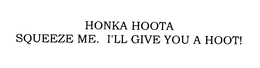 HONKA HOOTA SQUEEZE ME. I'LL GIVE YOU AHOOT! logo