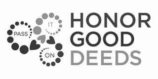 HONOR GOOD DEEDS PASS IT ON logo