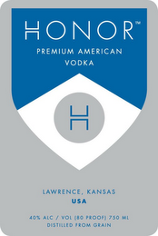 HONOR PREMIUM AMERICAN VODKA H LAWRENCE, KANSAS USA 40% ALC / VOL (80 PROOF) 750 ML DISTILLED FROM GRAIN logo