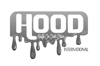 HOOD HUSTLE ON OVER DRIVE INTERNATIONAL logo