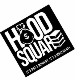 HOOD SQUARE IT'S NOT A MOMENT, IT'S A MOVEMENT! logo
