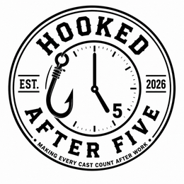 HOOKED EST. 2026 5 AFTER FIVE MAKING EVERY CAST COUNT AFTER WORK logo