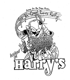 HOOKED ON HARRY'S LET THE GOOD TIMES ROLL LAISSEZ LES BON TEMPS ROULLER. logo