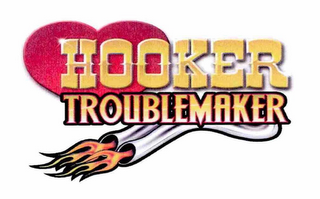 HOOKER TROUBLEMAKER logo