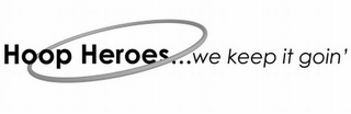 HOOP HEROES...WE KEEP IT GOIN' logo