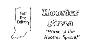 HOOSIER PIZZA "HOME OF THE HOOSIER SPECIAL" FAST FREE DELIVERY logo