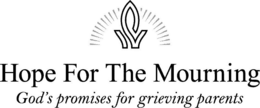 HOPE FOR THE MOURNING GOD'S PROMISES FOR GRIEVING PARENTS logo