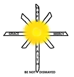 HOPE GRACE MERCY FAITH BE NOT DISMAYED logo
