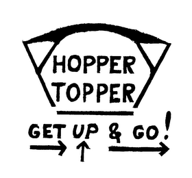 HOPPER TOPPER GET UP & GO!