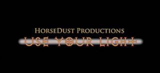 HORSEDUST PRODUCTIONS, USE YOUR LIGHT logo