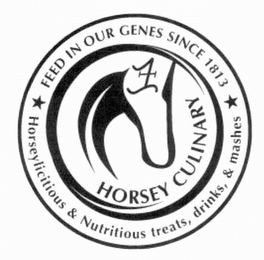 HORSEY CULINARY FEED IN OUR GENES SINCE 1813 HORSEYLICITIOUS & NUTRITIOUS TREATS, DRINKS, & MASHES logo