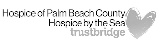 HOSPICE OF PALM BEACH COUNTY HOSPICE BY THE SEA TRUSTBRIDGE logo